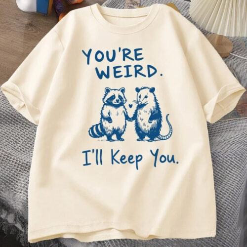 You Are Very Strange, I Will Leave Your T-shirt Funny Retro Short Sleeve