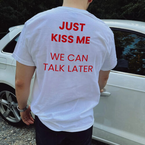 JUST KISS ME WE LATER Men's Printed Short Sleeve